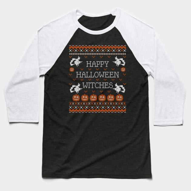 Happy Halloween Witches Funny Ugly Sweater Themed Halloween Gift For Men Women and Kids Baseball T-Shirt by BadDesignCo